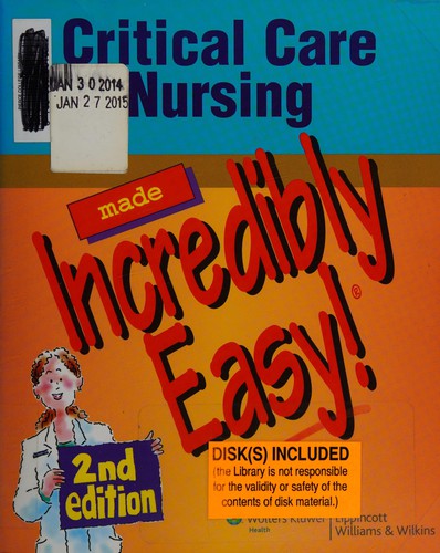 Critical Care Nursing Made Incredibly Easy! (Incredibly Easy! Series)