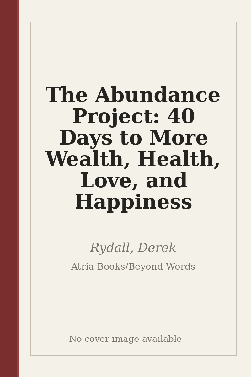 The Abundance Project: 40 Days to More Wealth, Health, Love, and Happiness - no cover image available