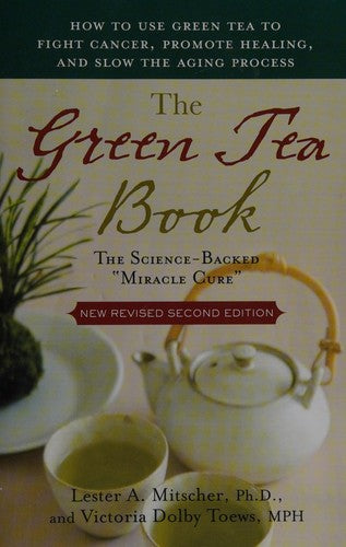 Green Tea Book: The Science-Backed 'Miracle Cure' New Revised 2nd Edition