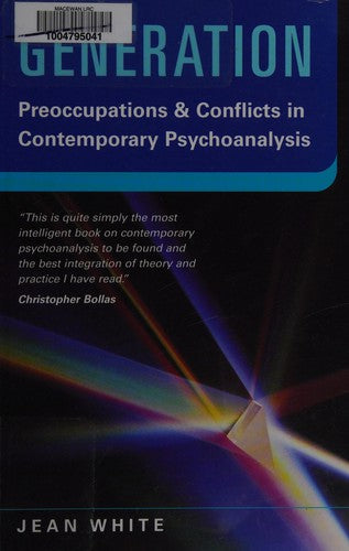 Generation: Preoccupations and Conflicts in Contemporary Psychoanalysis