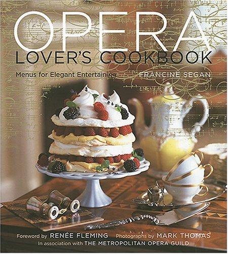 Opera Lover's Cookbook: Menus for Elegent Entertaining