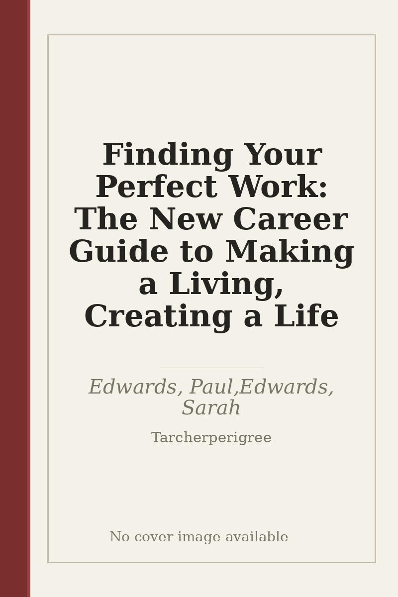 Finding Your Perfect Work: The New Career Guide to Making a Living, Creating a Life - no cover image available