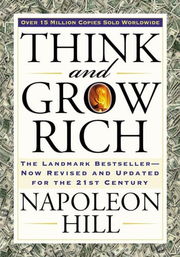 Think And Grow Rich: The Landmark Bestseller--Now Revised and Updated for the 21st Century