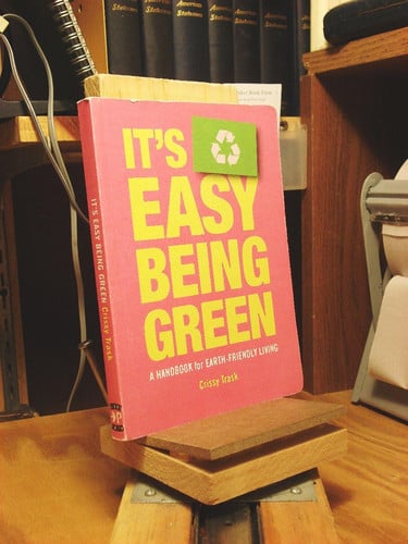 It's Easy Being Green: A Handbook for Earth-Friendly Living