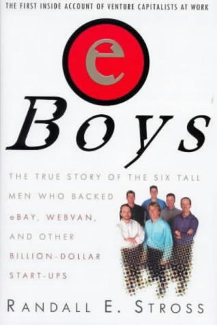 Eboys: The First Inside Account of Venture Capitalists at Work