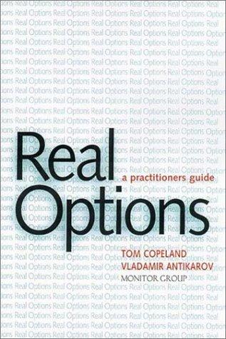 Real Options: A Practitioner's Guide