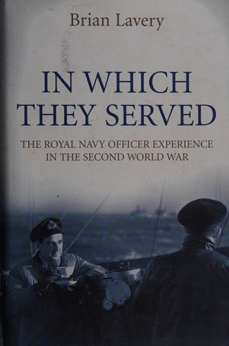 In Which They Served: The Royal Navy Officer Experience in the Second World War