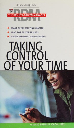 Taking Control of Your Time (The Results Driven Manger Series)