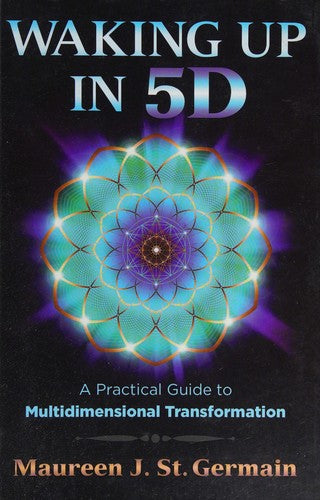 Waking Up in 5D: A Practical Guide to Multidimensional Transformation