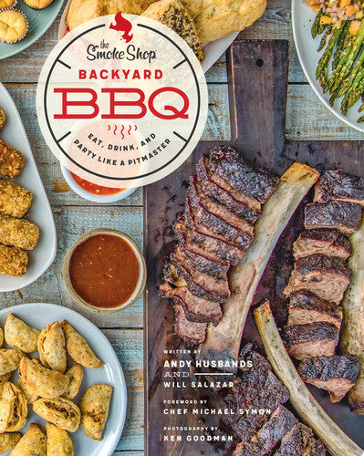 The Smoke Shop's Backyard BBQ: Eat, Drink, and Party Like a Pitmaster