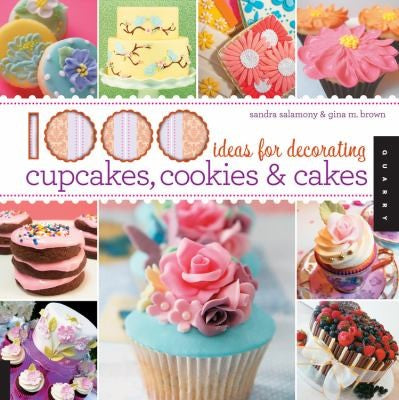 1,000 Ideas for Decorating Cupcakes, Cookies & Cakes (1000 Series)