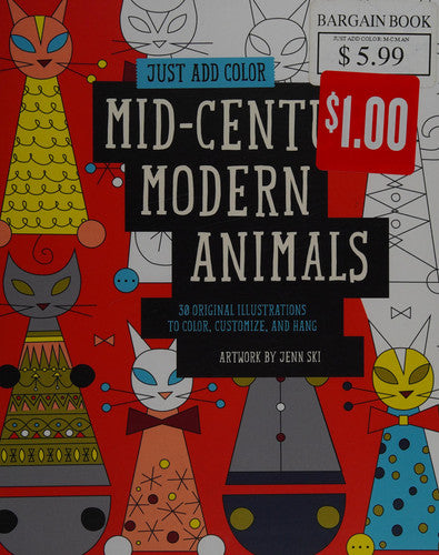 Just Add Color: Mid-Century Modern Animals: 30 Original Illustrations To Color, Customize, and Hang