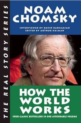 How the World Works (Real Story (Soft Skull Press))
