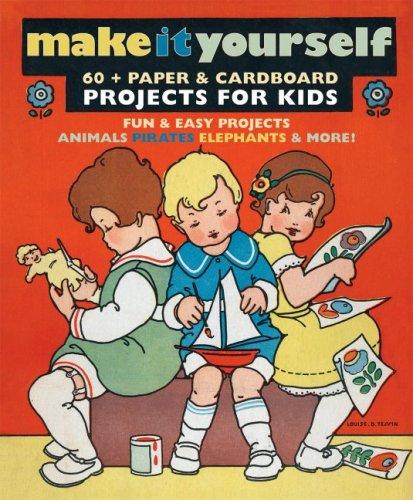 Make It Yourself: Paper & Cardboard Projects for Kids