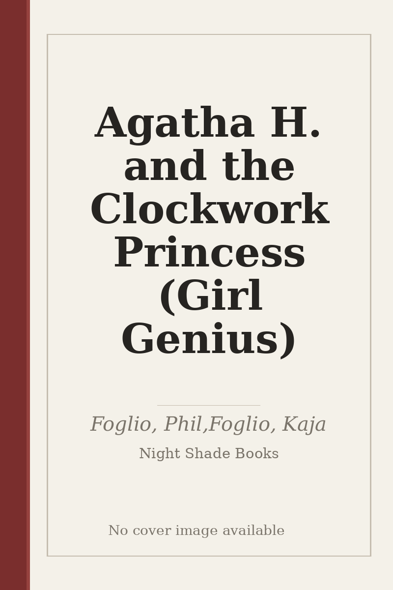 Agatha H. and the Clockwork Princess (Girl Genius) - no cover image available