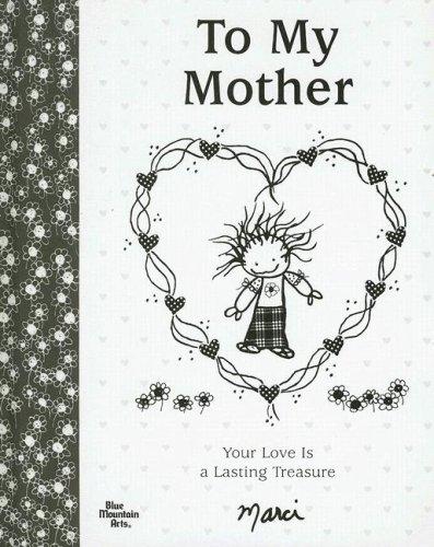 To My Mother: Your Love Is a Lasting Treasure