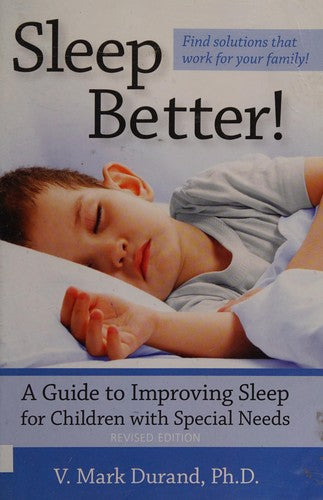 Sleep Better!: A Guide to Improving Sleep for Children with Special Needs