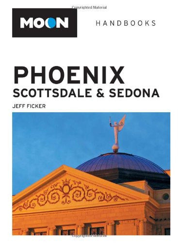 Moon Phoenix, Scottsdale and Sedona (Moon Handbooks)