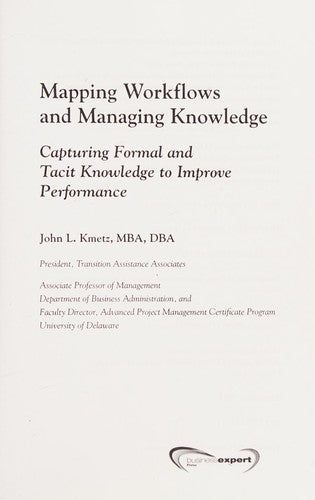 Mapping Workflows and Managing Knowledge: Capturing Formal and Tacit Knowledge to Improve Performance (AGENCY/DISTRIBUTED)