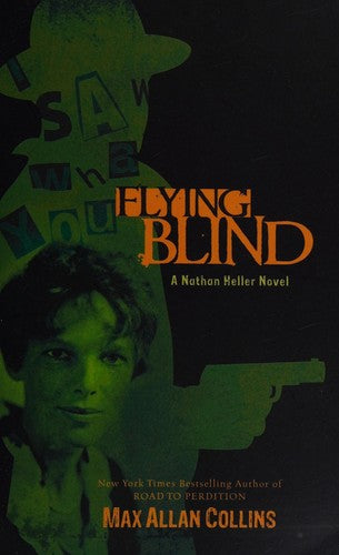 Flying Blind: A Nathan Heller Novel (Nathan Heller Novels)