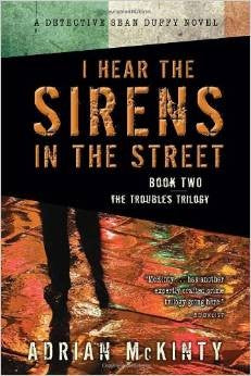 I Hear the Sirens in the Street (Sean Duffy Trilogy)