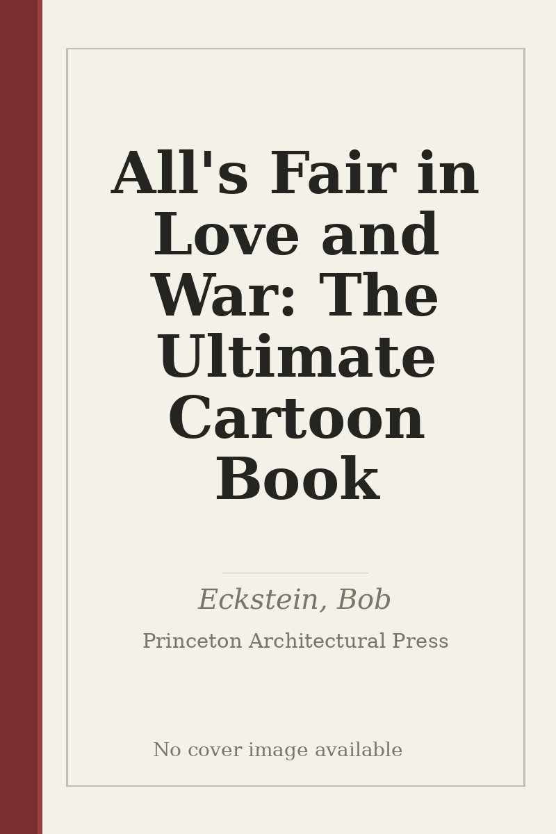 All's Fair in Love and War: The Ultimate Cartoon Book - no cover image available