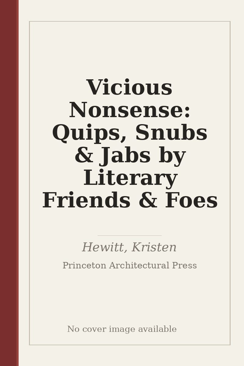Vicious Nonsense: Quips, Snubs & Jabs by Literary Friends & Foes - no cover image available