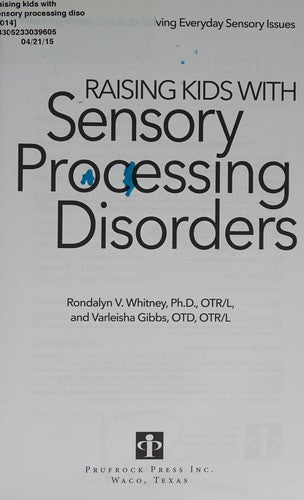 Raising Kids With Sensory Processing Disorders: A Week-by-Week Guide to Solving Everyday Sensory Issues