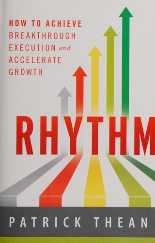 Rhythm: How to Achieve Breakthrough Execution and Accelerate Growth