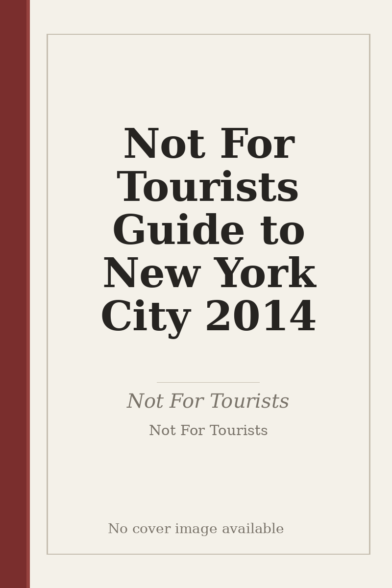 Not For Tourists Guide to New York City 2014 - no cover image available