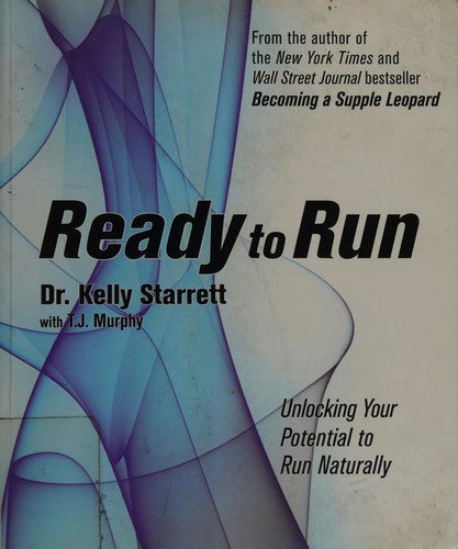 Ready to Run: Unlocking Your Potential to Run Naturally