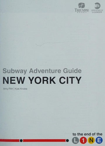 Subway Adventure Guide: New York City: To the End of the Line