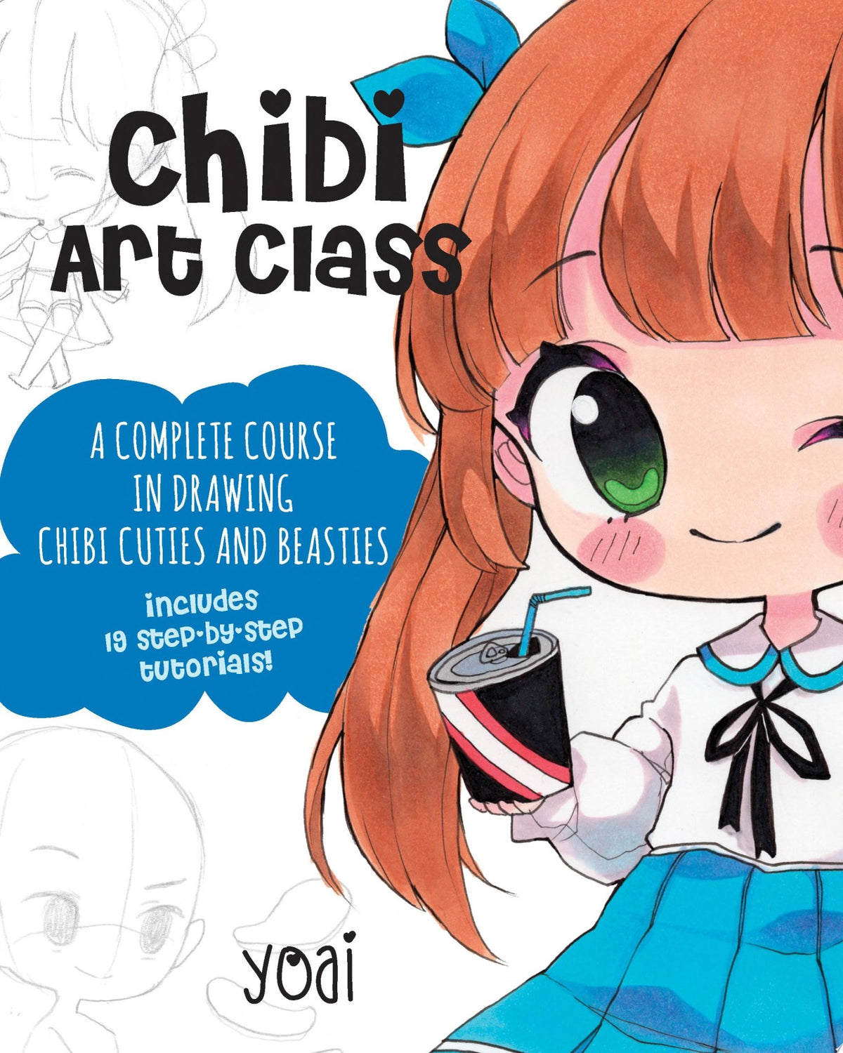 Chibi Art Class: A Complete Course in Drawing Chibi Cuties and Beasties - Includes 19 step-by-step tutorials! (1) (Cute and Cuddly Art)