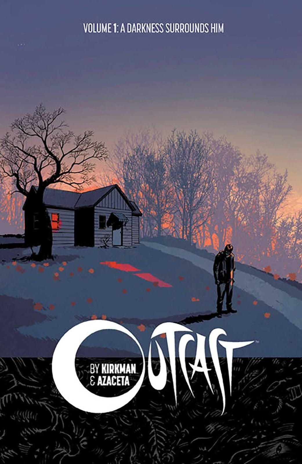 Outcast by Kirkman & Azaceta Volume 1: A Darkness Surrounds Him (OUTCAST BY KIRKMAN & AZACETA TP)