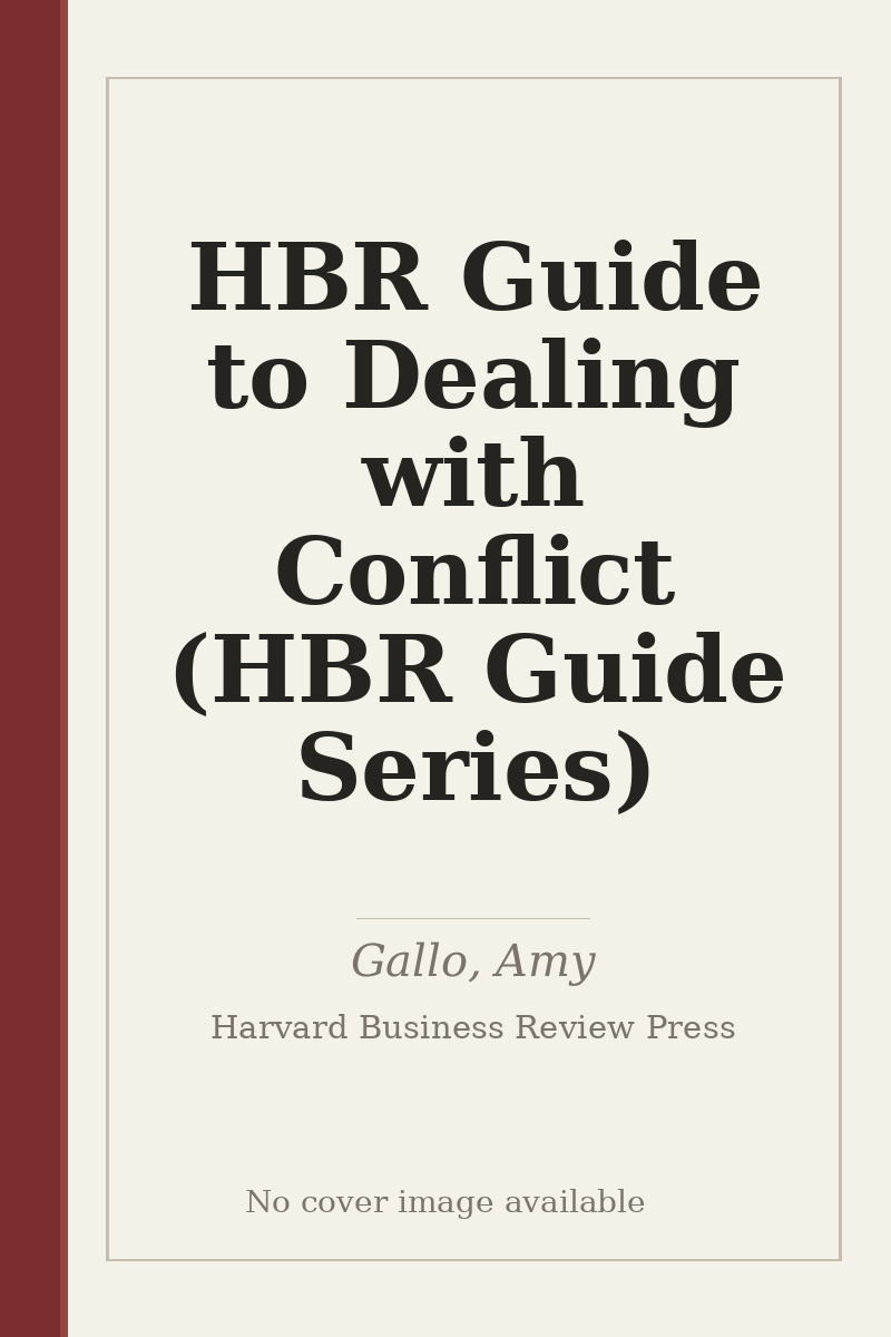 HBR Guide to Dealing with Conflict (HBR Guide Series) - no cover image available