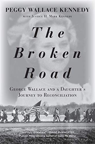 The Broken Road: George Wallace and a Daughter's Journey to Reconciliation