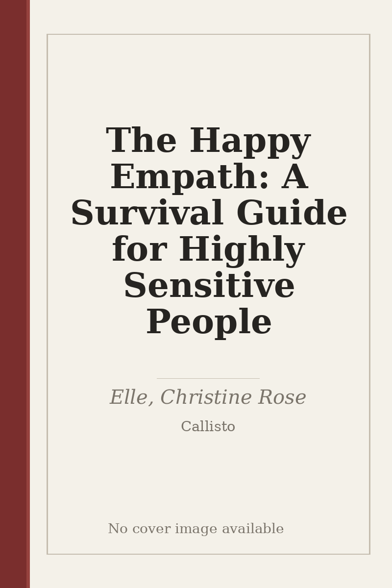 The Happy Empath: A Survival Guide for Highly Sensitive People - no cover image available