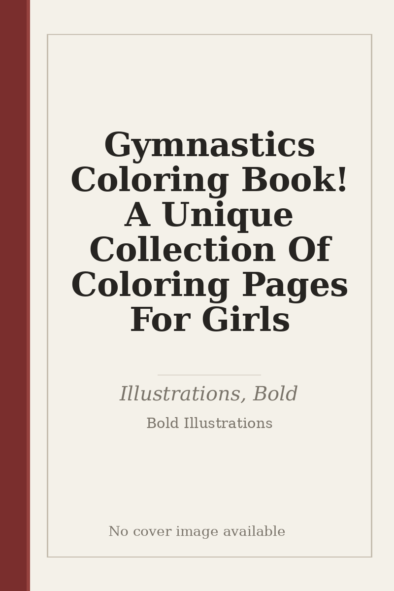 Gymnastics Coloring Book! A Unique Collection Of Coloring Pages For Girls - no cover image available