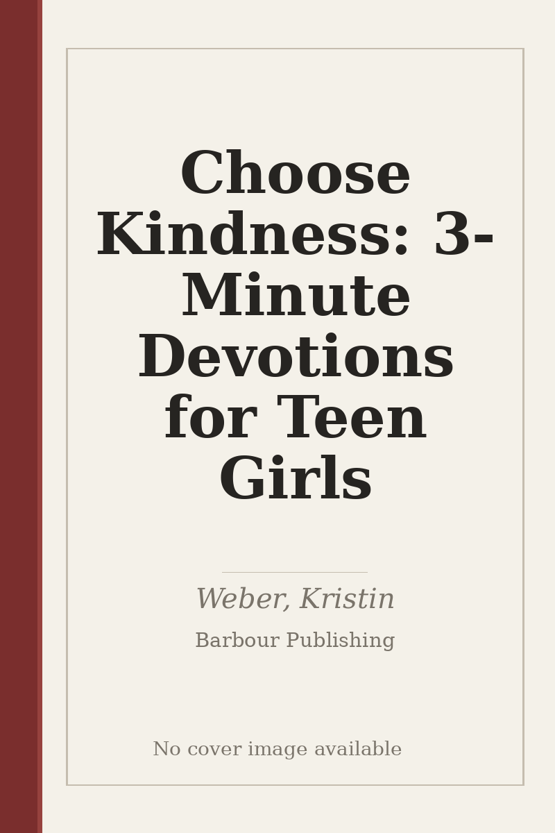 Choose Kindness: 3-Minute Devotions for Teen Girls - no cover image available
