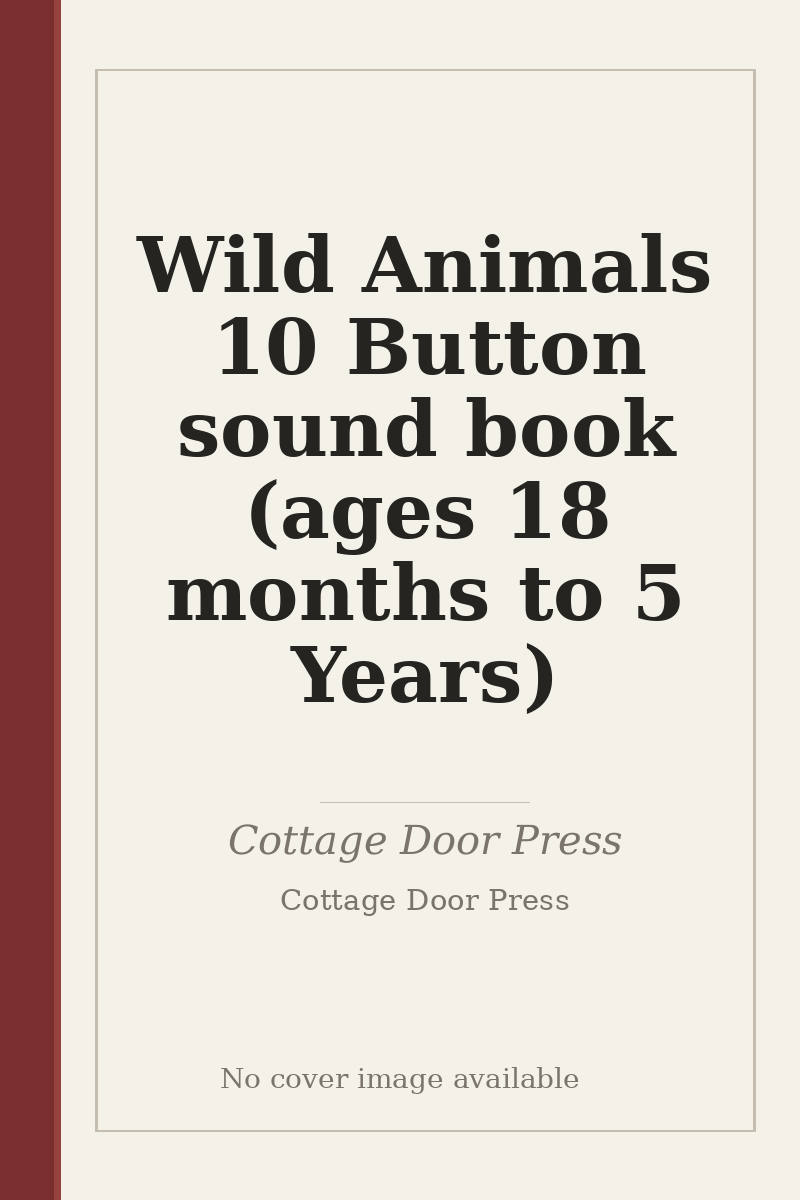 Wild Animals 10 Button sound book (ages 18 months to 5 Years) - no cover image available