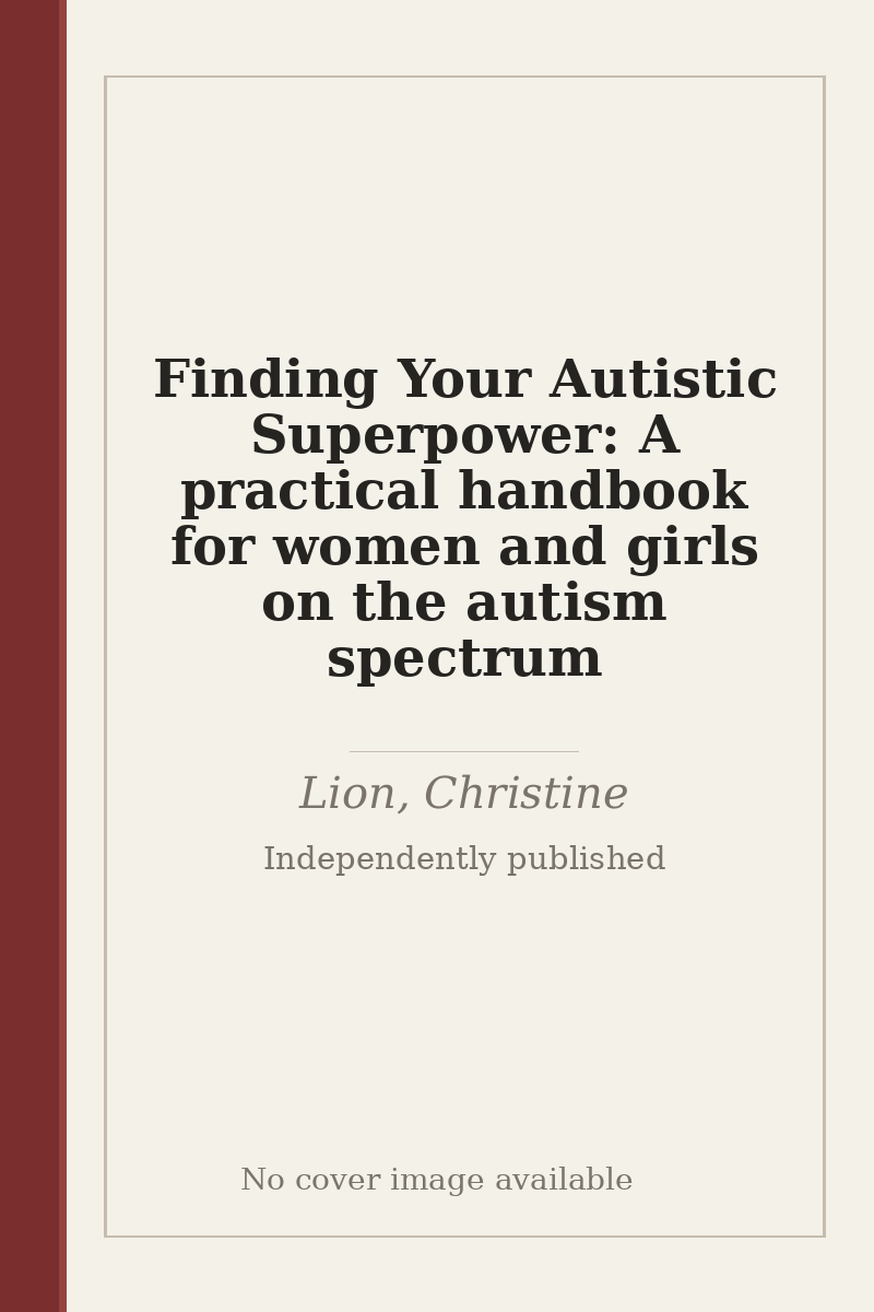 Finding Your Autistic Superpower: A practical handbook for women and girls on the autism spectrum - no cover image available