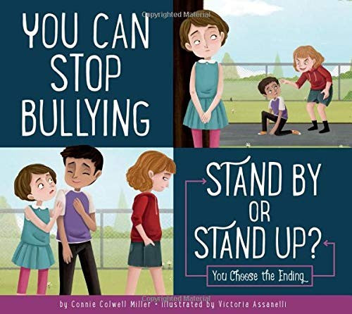 You Can Stop Bullying: Stand by or Stand Up?: Stand by or Stand Up? You Choose The Ending (Making Good Choices)