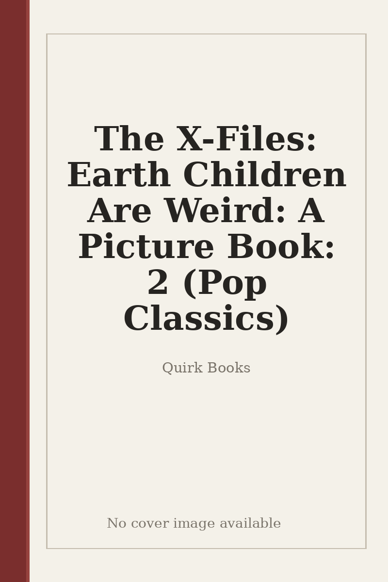 The X-Files: Earth Children Are Weird: A Picture Book: 2 (Pop Classics) - no cover image available