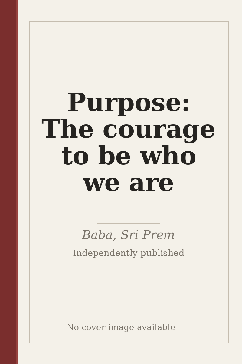 Purpose: The courage to be who we are - no cover image available