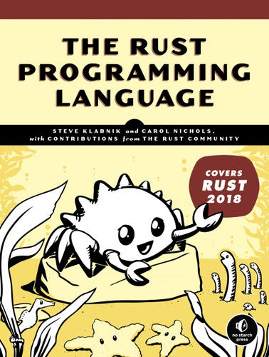 Rust Programming Language, The: (Covers Rust 2018)