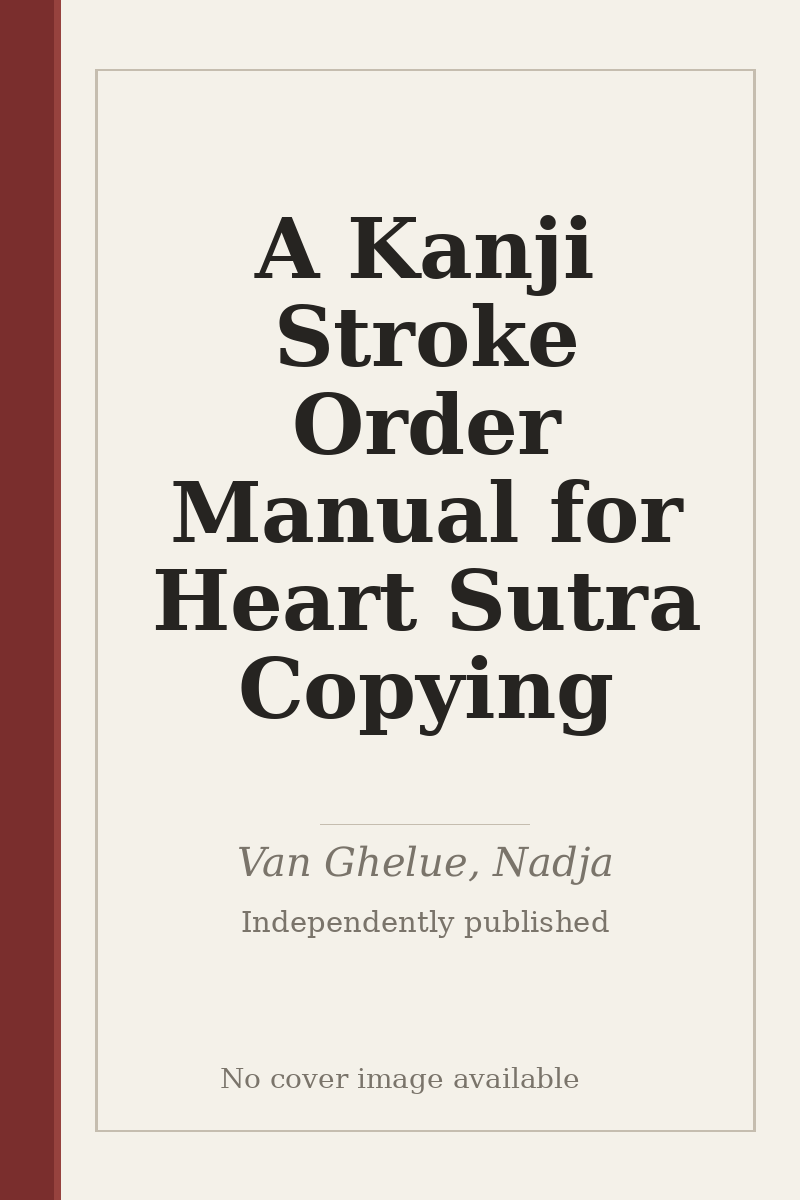 A Kanji Stroke Order Manual for Heart Sutra Copying - no cover image available