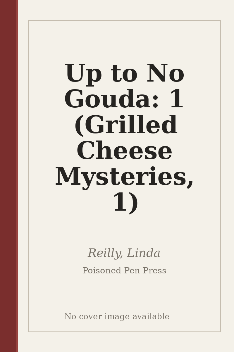 Up to No Gouda: 1 (Grilled Cheese Mysteries, 1) - no cover image available