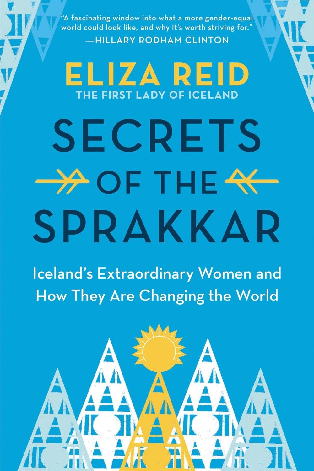 Secrets of the Sprakkar: Iceland’s Extraordinary Women and How They Are Changing the World