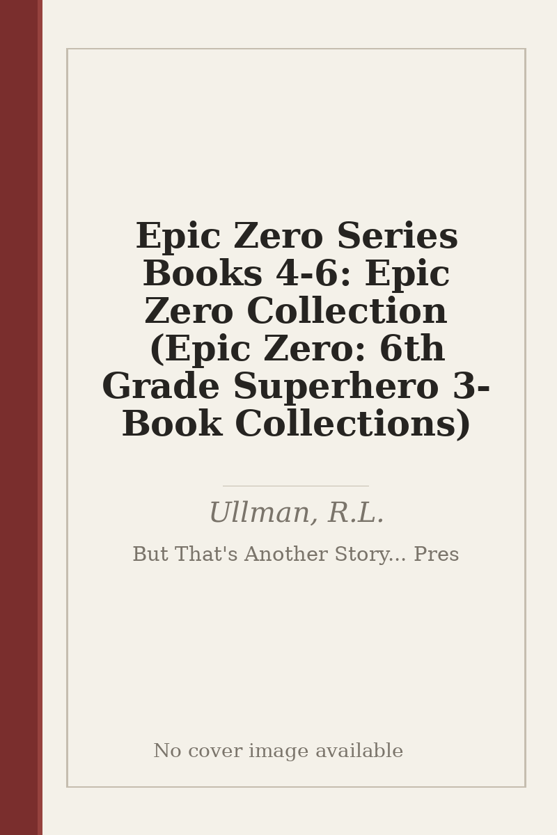 Epic Zero Series Books 4-6: Epic Zero Collection (Epic Zero: 6th Grade Superhero 3-Book Collections) - no cover image available