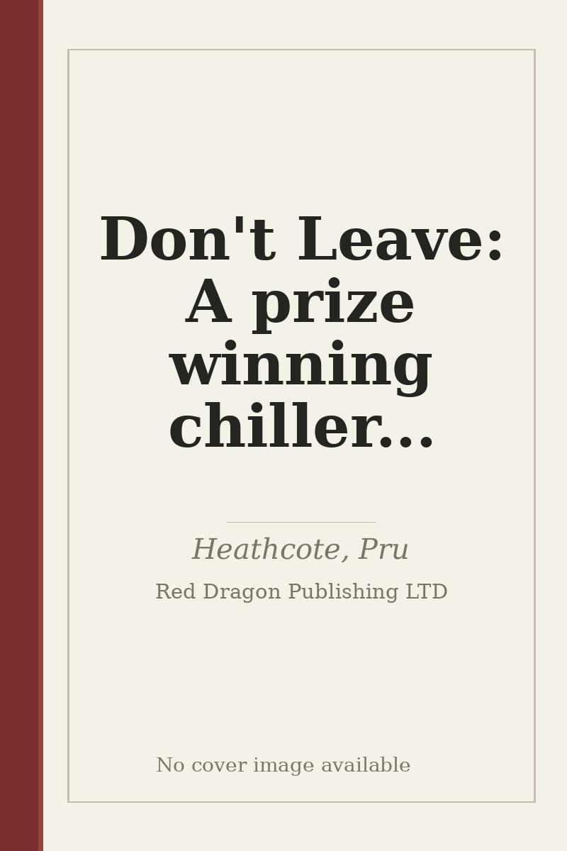 Don't Leave: A prize winning chiller... - no cover image available